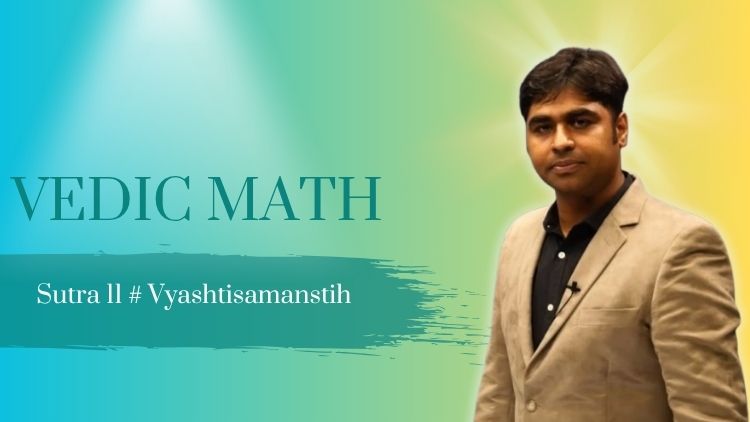 Vedic Maths Sutra 11: Vyashtisamanstih