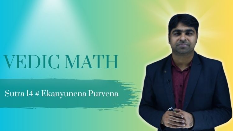 Vedic Maths Sutra 14: Ekanyunena Purvena (By one less than the previous one)