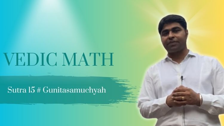 Vedic Maths Sutra 15: Gunitasamuchyah (The product of the sum is equal to the sum of the product)