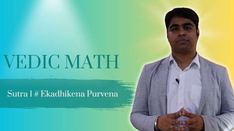 Vedic Maths Sutra 1: Ekadhikena Purvena