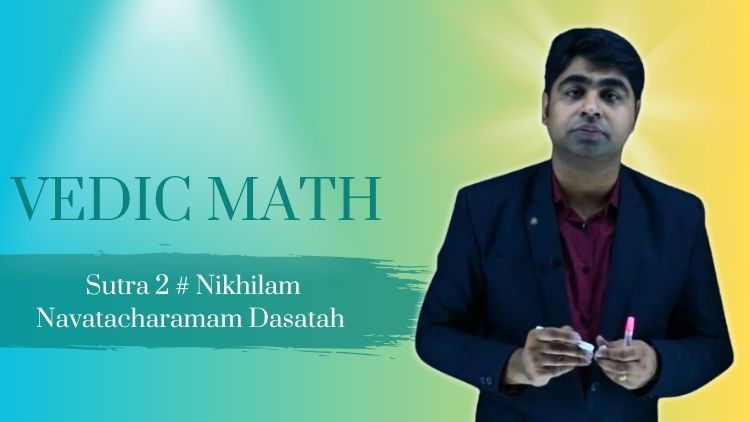 Vedic Maths Sutra 2: Nikhilam Navatacharamam Dasatah